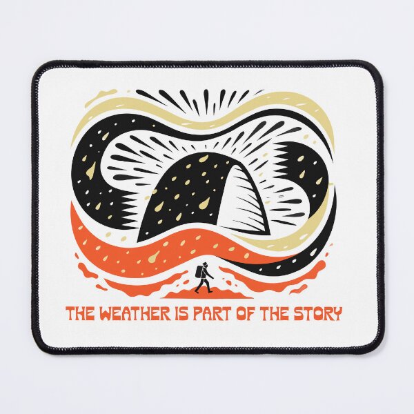 Item preview, The Weather Is Part of the Story Hiking Mountain Adventure T-Shirt designed and sold by Design-Pro-21.