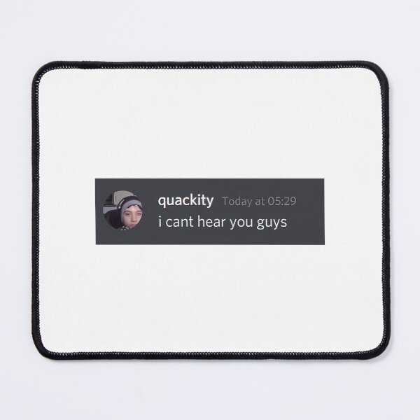 Item preview, Quackity Discord Message - I Can'T Hear You Guys designed and sold by SouthWestPrint.