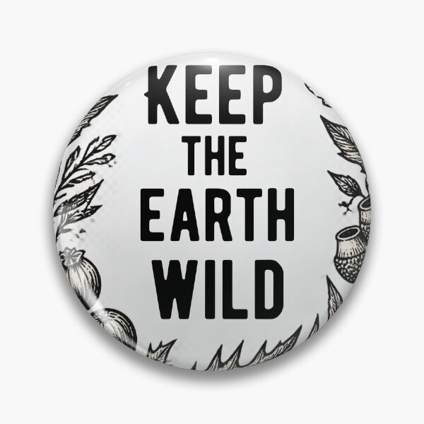 Item preview, Keep the Earth Wild designed and sold by FilaliStudio.