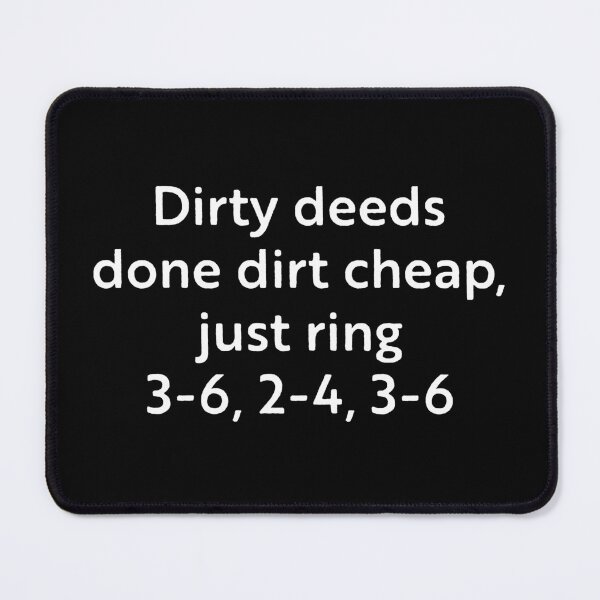 Item preview, Dirty deeds done dirt cheap designed and sold by WhackoDesigns.