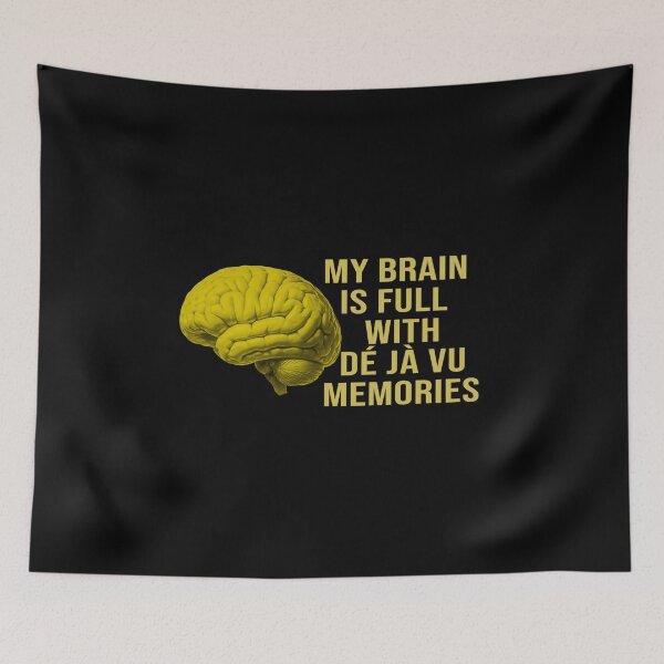 Item preview, My Brain is Full with Déjà Vu Memories designed and sold by ezcreate.media.