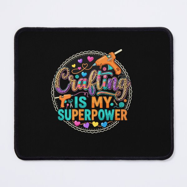 Item preview, Crafting Is My Superpower Crafter Hobbyist designed and sold by PopStars1993.