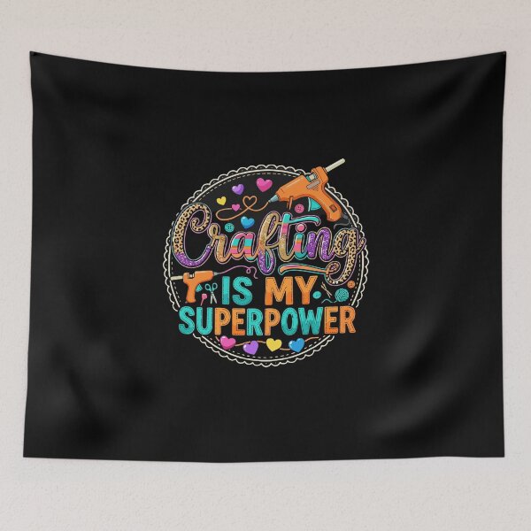 Item preview, Crafting Is My Superpower Crafter Hobbyist designed and sold by PopStars1993.
