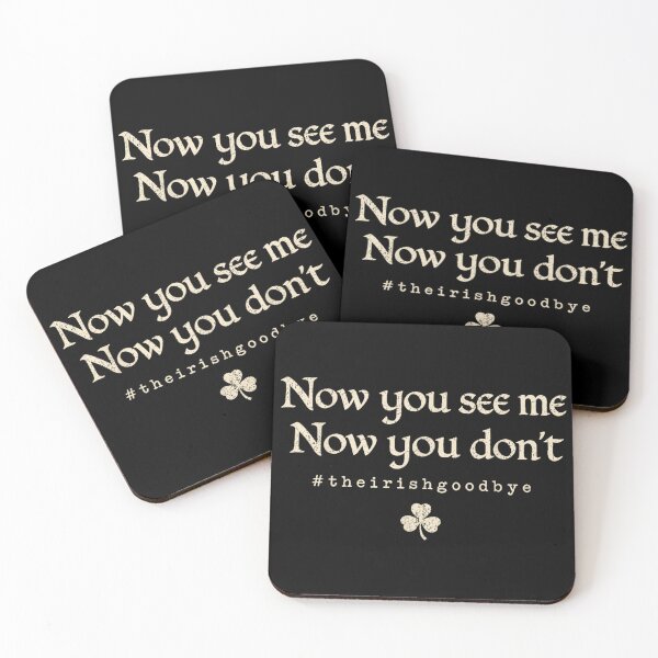 Item preview, Now You See Me Now You Don't The Irish Goodbye designed and sold by Crookedorbit ⭐⭐⭐⭐⭐ .