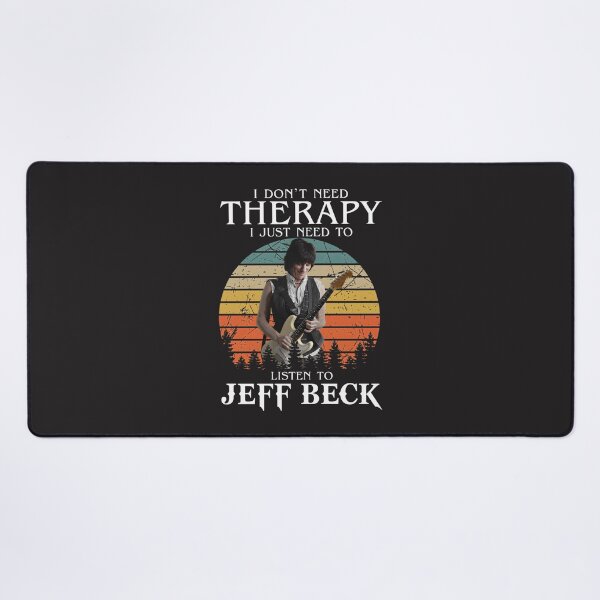 Item preview, I Don't Need Therapy I Just Need To Listen To Jeff Beck Music Lover Quote Design designed and sold by Larathdilat.