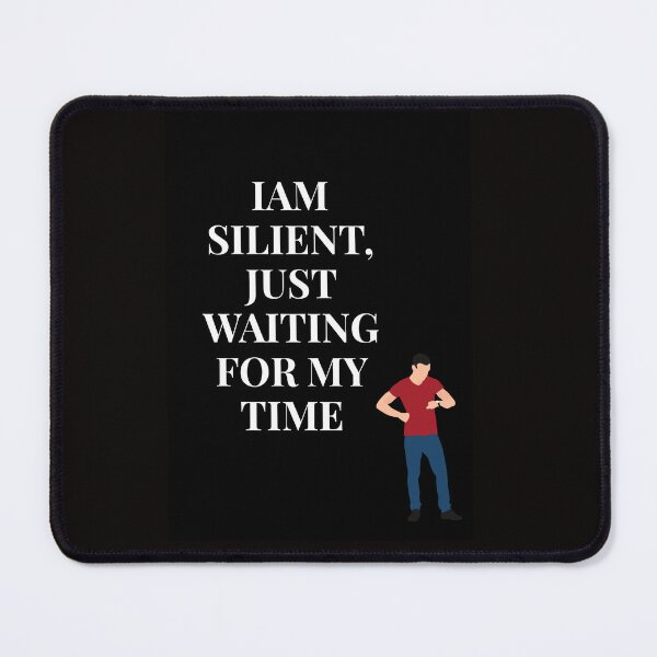 Item preview, IAM SILIENT, JUST WAITING FOR MY TIME designed and sold by SKYSHOP007.