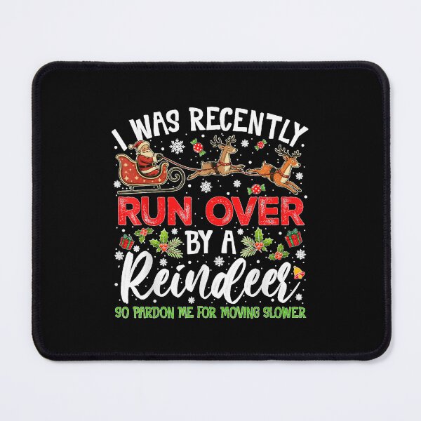 Item preview, Christmas I was Recently Run Over By Reindeer designed and sold by GenioFin.
