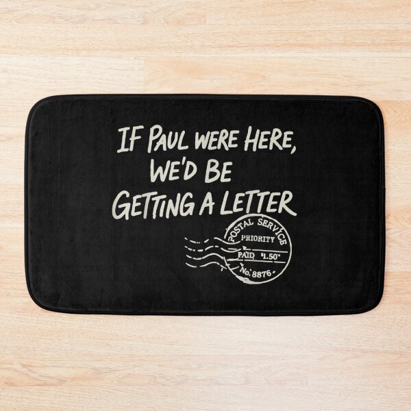Item preview, If Paul Were Here Wed Be Getting A Letter designed and sold by VickyKuhnart.
