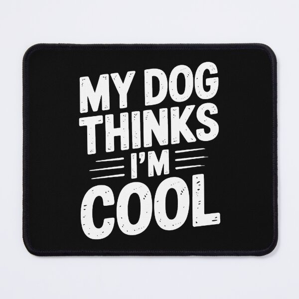 Item preview, My Dog Thinks I'm Cool – Funny Dog Owner Gift designed and sold by LoFizzy.