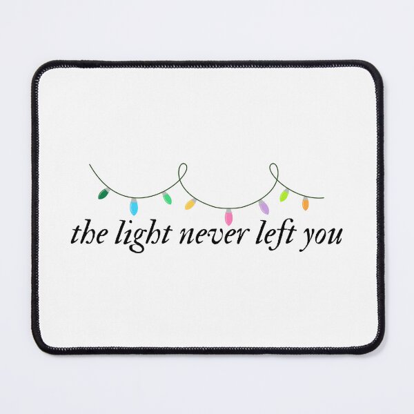 Item preview, The Light Never Left You | Quote | Mental Health designed and sold by The Turquoise Brush.