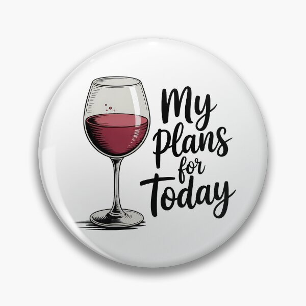 Item preview, My Plans For Today – Funny Wine Lover Drinking Design designed and sold by LoFizzy.