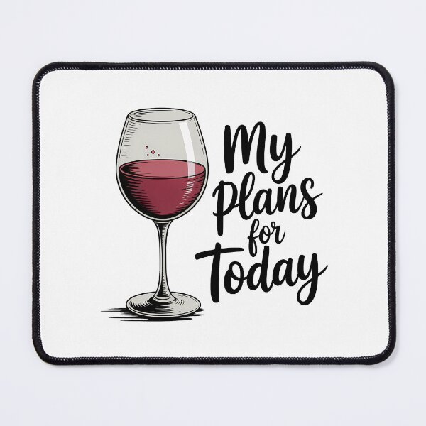 Item preview, My Plans For Today – Funny Wine Lover Drinking Design designed and sold by LoFizzy.