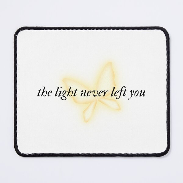 Item preview, The Light Never Left You | Quote | Mental Health designed and sold by The Turquoise Brush.