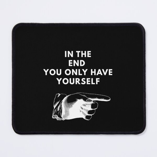 Item preview, IN THE TIME END YOU ONLY HAVE YOUR SELF designed and sold by SKYSHOP007.
