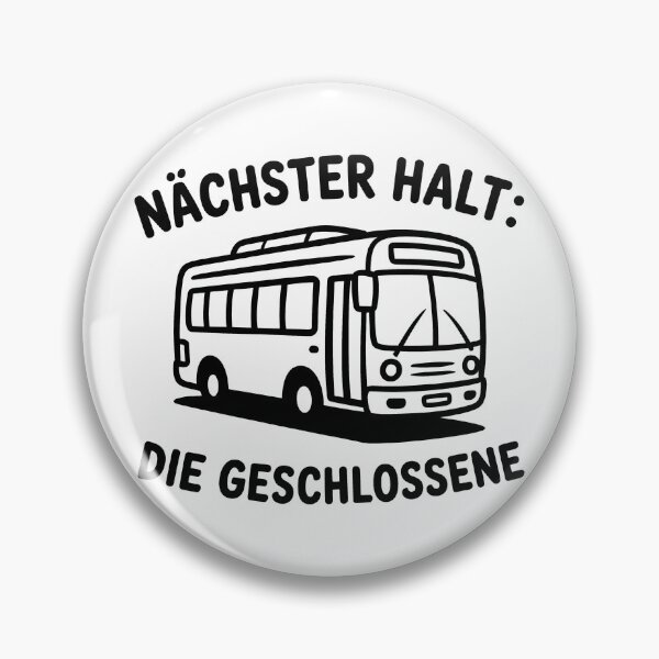Artikelvorschau, Nächster Halt: Die Geschlossene – Lustiger Spruch Bus Sarkasmus entworfen und verkauft von LoFizzy.