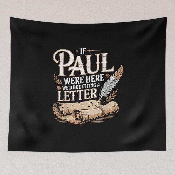 Item preview, If Paul Were Here Wed Be Getting A Letter designed and sold by VickyKuhnart.