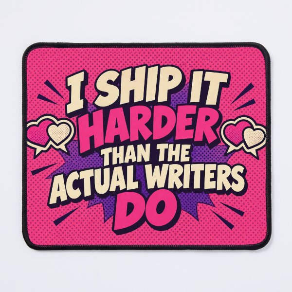 Item preview, I Ship It Harder Than The Actual Writers Do - Fandom Shipping Humor Tee designed and sold by Fanverse Merchandise.