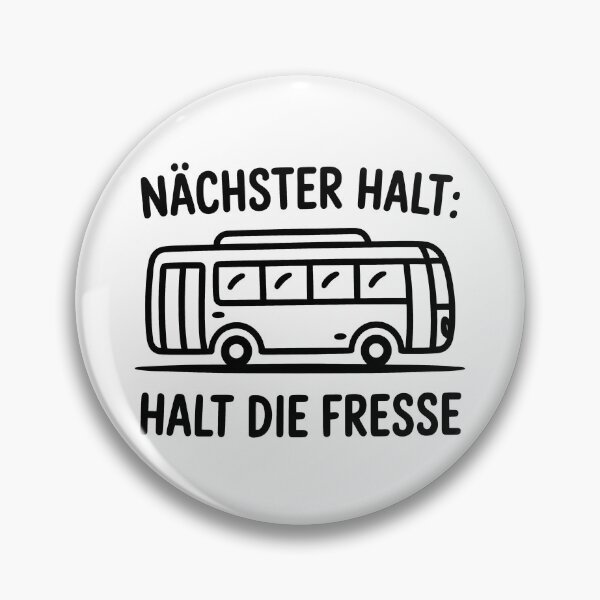Item preview, Nächster Halt: Halt die Fresse – Lustiger frecher Spruch Bus designed and sold by LoFizzy.