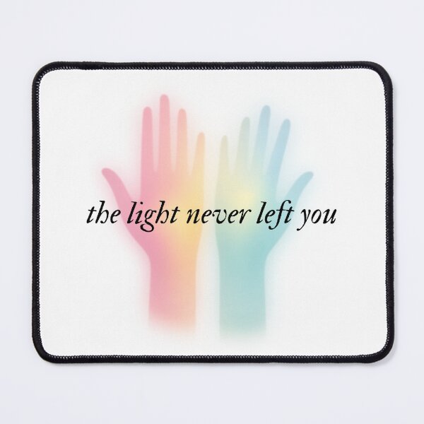 Item preview, The Light Never Left You | Quote | Mental Health designed and sold by The Turquoise Brush.