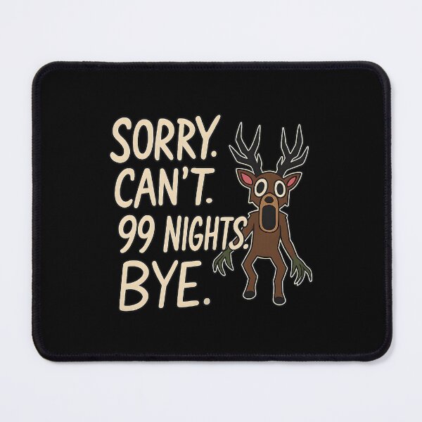 Item preview, Sorry Can't 99 Nights Bye Forest Gamer Deer designed and sold by thefirstbroo.