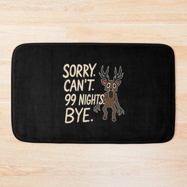 Item preview, Sorry Can't 99 Nights Bye Forest Gamer Deer designed and sold by thefirstbroo.
