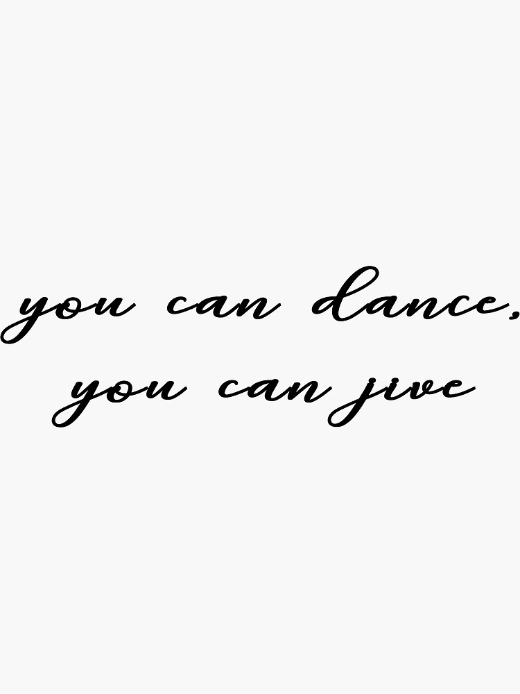 You Can Dance You Can Jive Sticker By Emkate Redbubble
