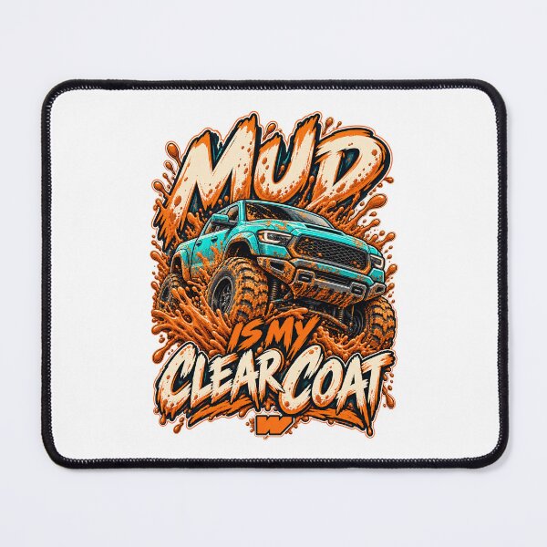 Item preview, Mud Is My Clear Coat designed and sold by eWproject.
