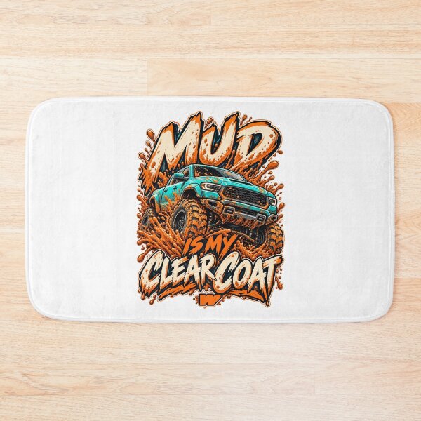 Item preview, Mud Is My Clear Coat designed and sold by eWproject.