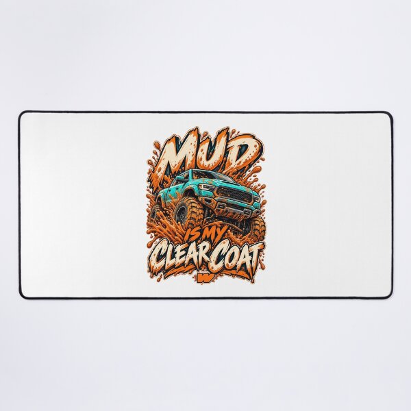 Item preview, Mud Is My Clear Coat designed and sold by eWproject.
