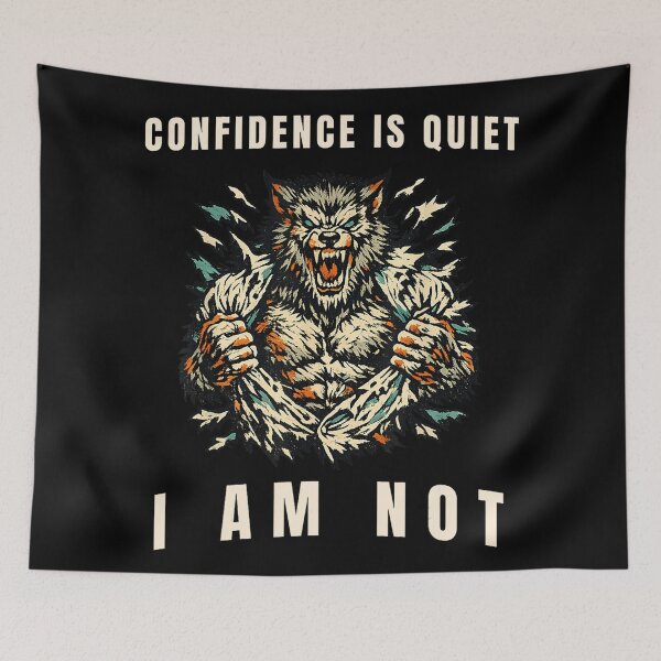 Item preview, Confidence Is Quiet I Am Not Werewolf Wolf Power Strength designed and sold by ZadehsiGG.