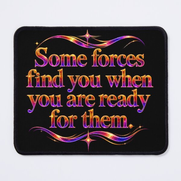 Item preview, Some forces find you when you are ready for them. designed and sold by MaxDreamsArt.