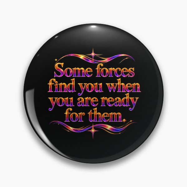 Item preview, Some forces find you when you are ready for them. designed and sold by MaxDreamsArt.