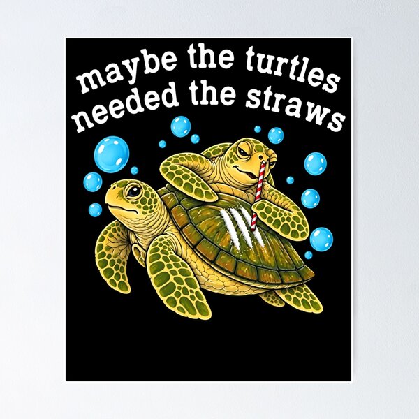 Item preview, Maybe The Turtles Needed The Straws Sea Turtles  designed and sold by casopicolo.