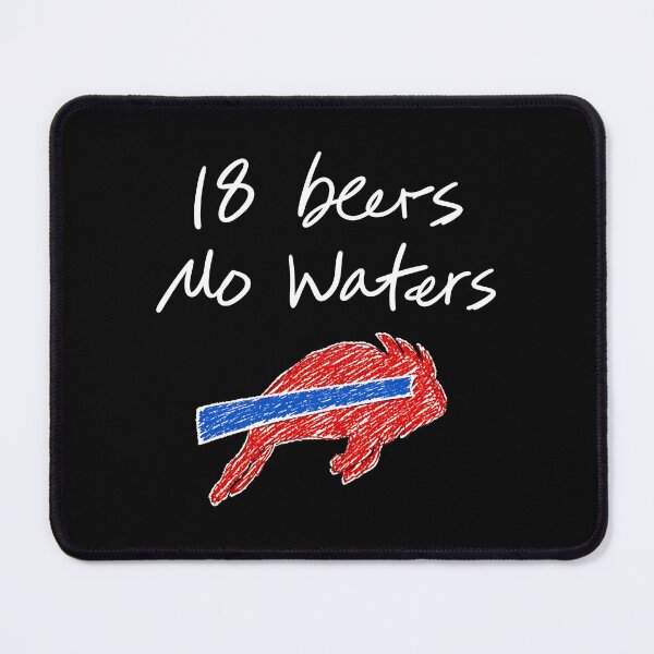 Item preview, Bills Mafia 18 Be.ers No Wa.ters Graphic designed and sold by GarthArmstr.