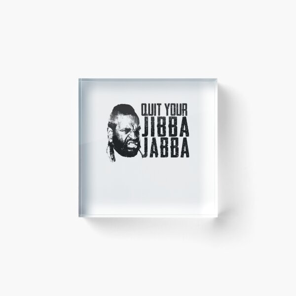 Item preview,  Quit Your Jibba Jabba designed and sold by Toms Bebris.