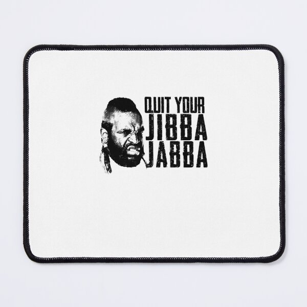 Item preview,  Quit Your Jibba Jabba designed and sold by Toms Bebris.