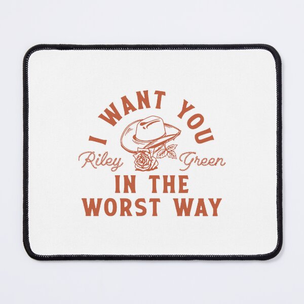 Item preview, Riley Green Want You In The Worst Way designed and sold by thefirstbroo.