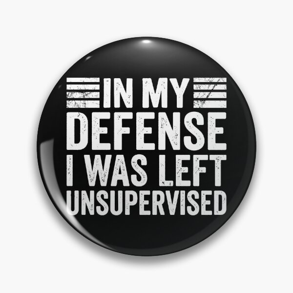 Item preview, My Defense I Was Left Unsupervised. designed and sold by EunsooLee.