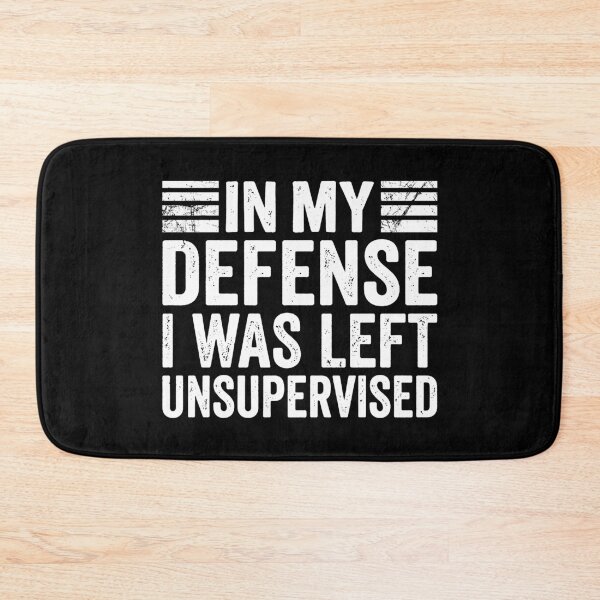Item preview, My Defense I Was Left Unsupervised. designed and sold by EunsooLee.