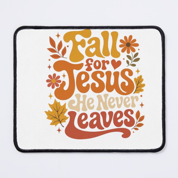 Item preview, Fall For Jesus He Never Leaves designed and sold by HappyHarmony40.