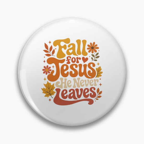 Item preview,  Fall For Jesus He Never Leaves designed and sold by HappyHarmony40.