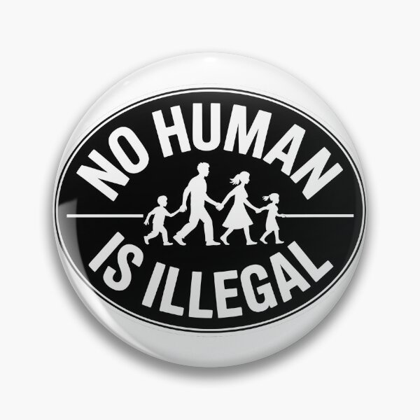Item preview, No Human is illegal - Political Statement Design designed and sold by LoFizzy.