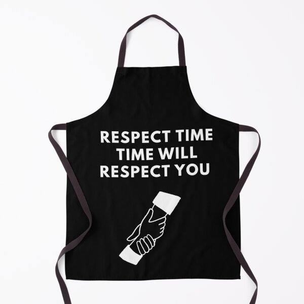 Item preview, RESPECT TIME TIME WILL RESPECT YOU designed and sold by SKYSHOP007.