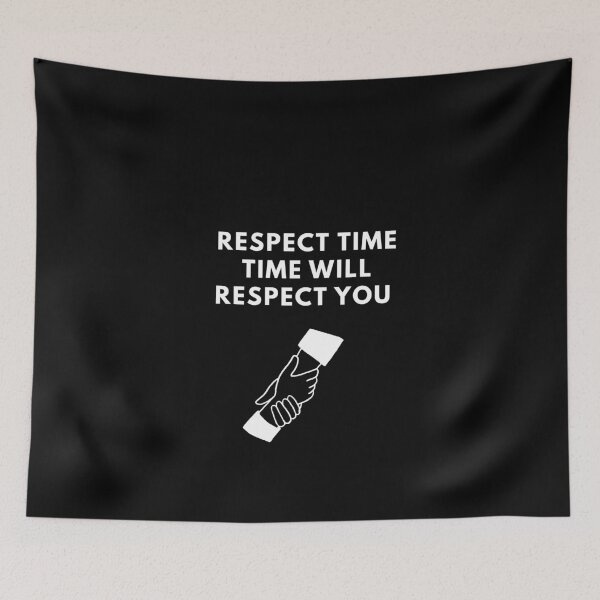 Item preview, RESPECT TIME TIME WILL RESPECT YOU designed and sold by SKYSHOP007.