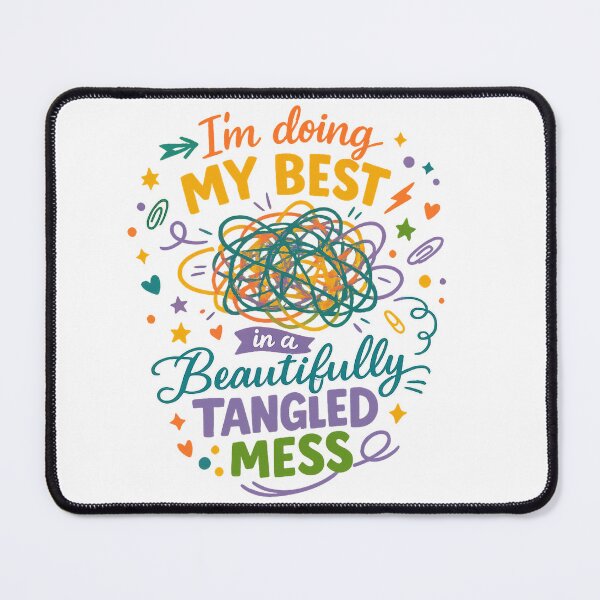 Item preview, I'm Doing My Best in a Beautifully Tangled Mess Funny Relatable Art Design designed and sold by inkoutninja.