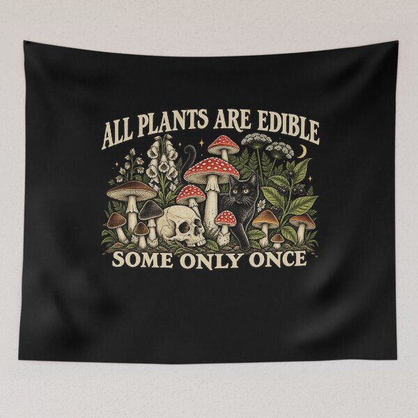 Item preview, All Plants Are Edible Some Only Once designed and sold by TheHellIWontSh.