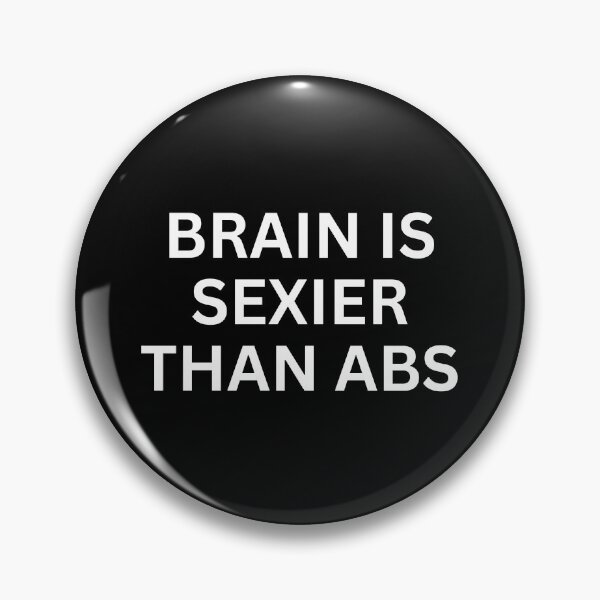 Item preview, Brain is Sexier than abs designed and sold by SWETA HALDER.