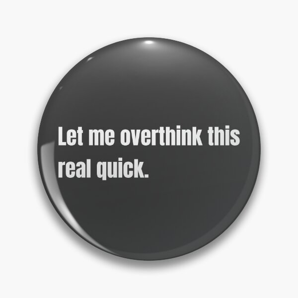 Item preview, Overthinking Quote designed and sold by TheodorableDraws.