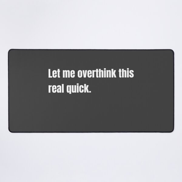 Item preview, Overthinking Quote designed and sold by TheodorableDraws.