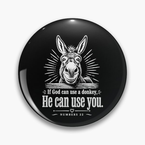 Item preview, If God Can Use A Donkey He Can Use You designed and sold by milomatchart.